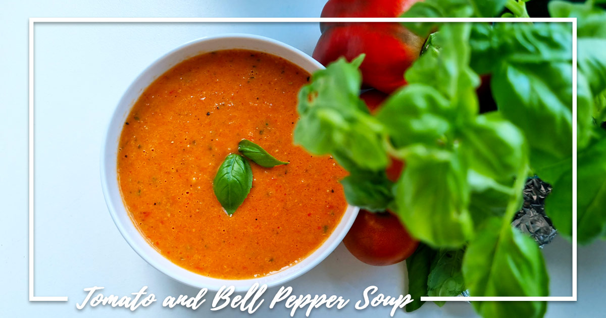 Creamy Tomato and Roasted Bell Pepper Soup recipe - Prepare your Plates