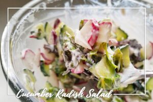 creamy cucumber and radish salad